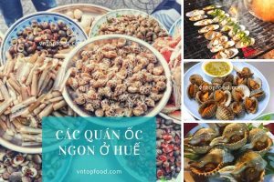 Các Quán ốc ngon ở Huế nổi danh nhất mà bạn không nên bỏ qua