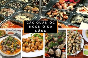 Gợi ý 15 quán ốc ngon ở Đà Nẵng giá rẻ hút khách rầm rầm