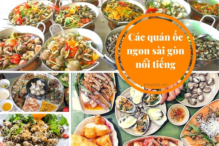 List 45 quán ốc ngon Sài Gòn lừng danh, ngon sạch rẻ nhất