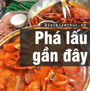 Phá lấu cách đây không lâu: Địa điểm sang tên ngon sạch rẻ lừng danh nhất sài gòn