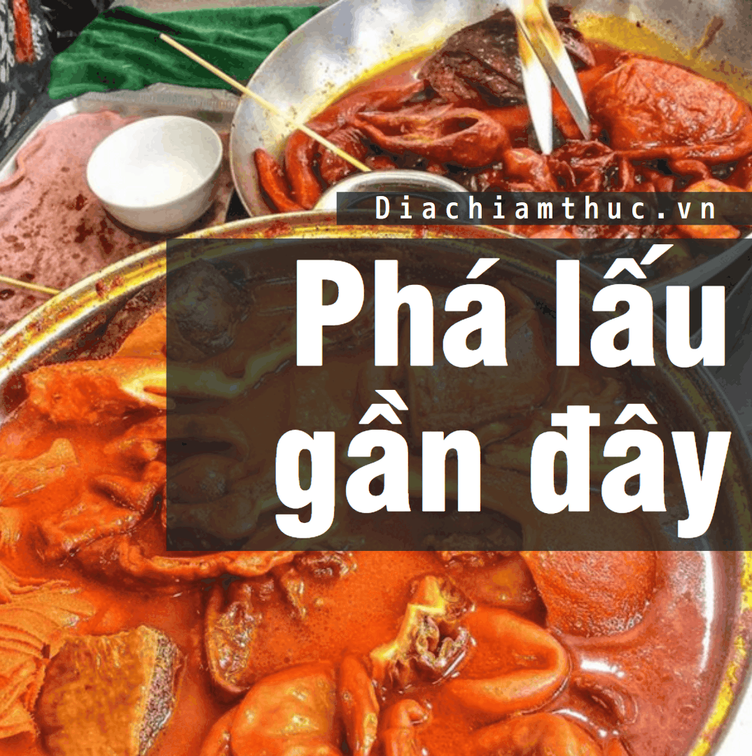 Phá lấu cách đây không lâu: Địa điểm sang tên ngon sạch rẻ lừng danh nhất sài gòn