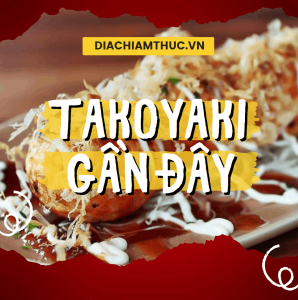 Takoyaki vừa mới đây: Địa chỉ quán sang tay ngon chuẩn vị nhật ở tphcm