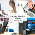 Tiệm sửa PC mới đây: Địa chỉ sửa uy tín, giá rẻ những quận tphcm